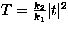 $T=\frac{k_2}{k_1}\vert t\vert^2$