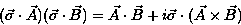 \begin{displaymath}
(\vec{\sigma}\cdot\vec{A})(\vec{\sigma}\cdot\vec{B}) = 
\vec{A}\cdot\vec{B} + i\vec{\sigma}\cdot(\vec{A}\times\vec{B})\end{displaymath}